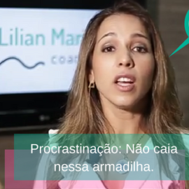 Procrastinação: Não caia essa armadilha.