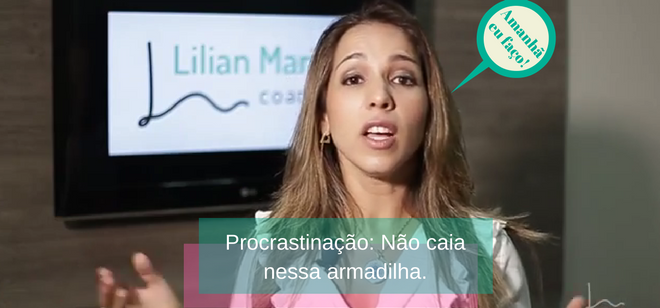 Procrastinação: Não caia essa armadilha.